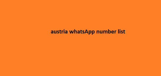 Austria WhatsApp Number List​