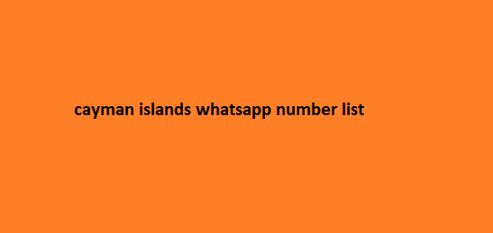 Cayman Islands WhatsApp Number List​