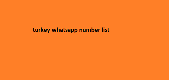 turkey whatsapp number list​